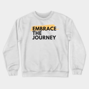 Embrace The Journey Crewneck Sweatshirt